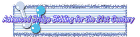 Advanced Bridge Bidding for the 21st Century