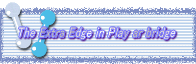 The Extra Edge in Play ar bridge