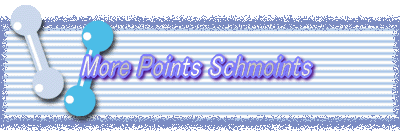 More Points Schmoints
