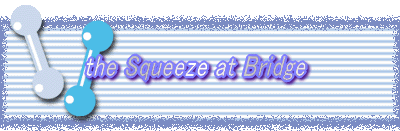 the Squeeze at Bridge