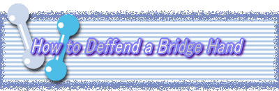 How to Deffend a Bridge Hand
